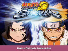 NARUTO: Ultimate Ninja STORM How to Fix Lag in Game Guide 1 - steamsplay.com