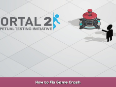 Portal 2 How to Fix Game Crash 1 - steamsplay.com