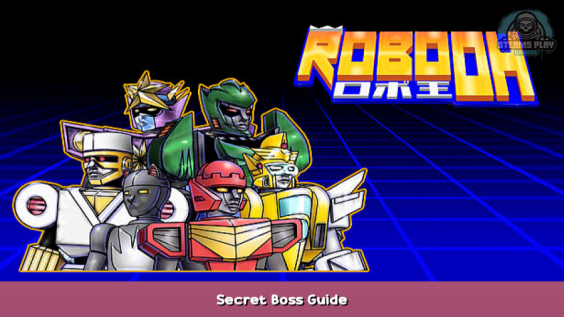 ROBO OH Secret Boss Guide 1 - steamsplay.com