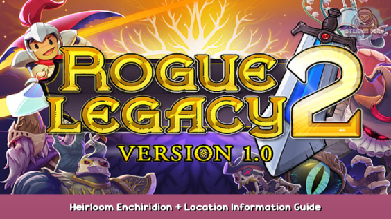 Rogue Legacy 2 Heirloom Enchiridion + Location Information Guide 1 - steamsplay.com