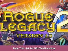 Rogue Legacy 2 Relic Tier List for NG+/Soul Farming 1 - steamsplay.com