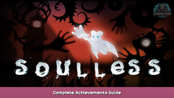 Soulless: Ray Of Hope Complete Achievements Guide 1 - steamsplay.com