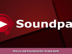 Soundpad How to use Soundpad Ear Grape style 1 - steamsplay.com
