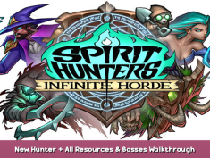 Spirit Hunters: Infinite Horde New Hunter + All Resources & Bosses Walkthrough 1 - steamsplay.com
