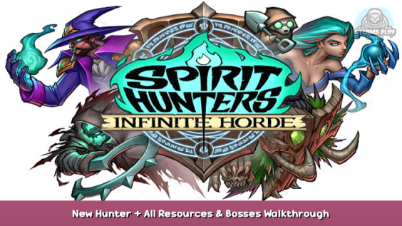 Spirit Hunters: Infinite Horde New Hunter + All Resources & Bosses Walkthrough 1 - steamsplay.com