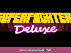 Superfighters Deluxe Achievements Guide – WIP 1 - steamsplay.com