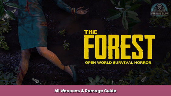 The Forest All Weapons & Damage Guide 1 - steamsplay.com
