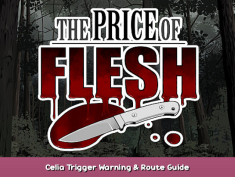 The Price Of Flesh Celia Trigger Warning & Route Guide 1 - steamsplay.com