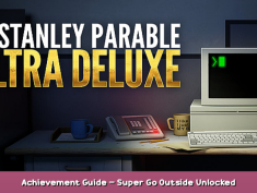 The Stanley Parable: Ultra Deluxe Achievement Guide – Super Go Outside Unlocked 1 - steamsplay.com