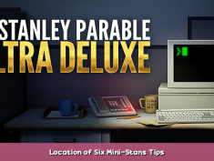 The Stanley Parable: Ultra Deluxe Location of Six Mini-Stans Tips 1 - steamsplay.com