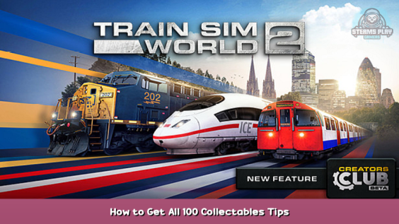Train Sim World® 2 How to Get All 100 Collectables Tips 1 - steamsplay.com