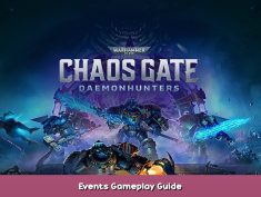 Warhammer 40 000: Chaos Gate – Daemonhunters Events Gameplay Guide 1 - steamsplay.com
