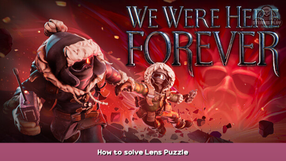 We Were Here Forever How to solve Lens Puzzle 1 - steamsplay.com