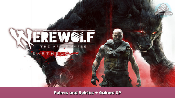 Werewolf: The Apocalypse – Earthblood Points and Spirits + Gained XP 1 - steamsplay.com