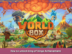 WorldBox – God Simulator How to unlock king of kings Achievement 1 - steamsplay.com