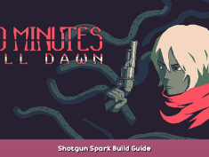 20 Minutes Till Dawn Shotgun Spark Build Guide 1 - steamsplay.com