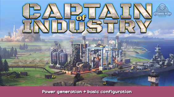 Captain of Industry Power generation + basic configuration 1 - steamsplay.com