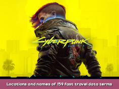 Cyberpunk 2077 Locations and names of 159 fast travel data terms Patch 1.5 1 - steamsplay.com