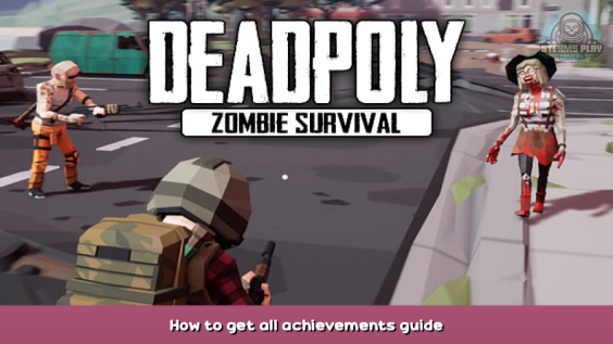 DeadPoly How to get all achievements guide 1 - steamsplay.com