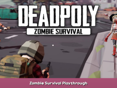 DeadPoly Zombie Survival Playthrough 1 - steamsplay.com