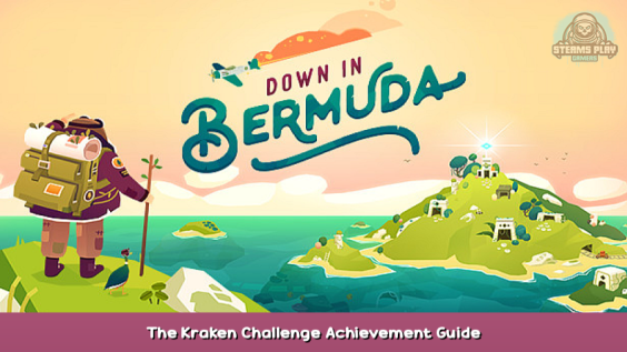 Down in Bermuda The Kraken Challenge Achievement Guide 1 - steamsplay.com