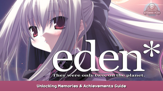 eden* Unlocking Memories & Achievements Guide 1 - steamsplay.com