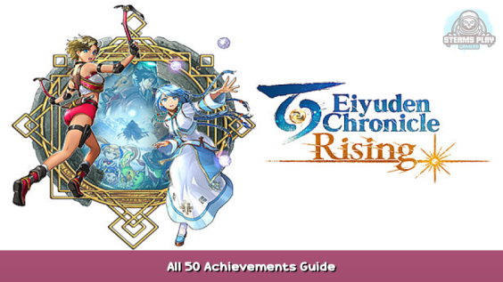 Eiyuden Chronicle: Rising All 50 Achievements Guide 1 - steamsplay.com