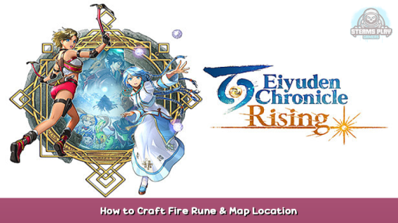 Eiyuden Chronicle: Rising How to Craft Fire Rune & Map Location 1 - steamsplay.com