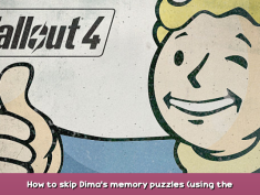 Fallout 4 How to skip Dima’s memory puzzles (using the console) 1 - steamsplay.com