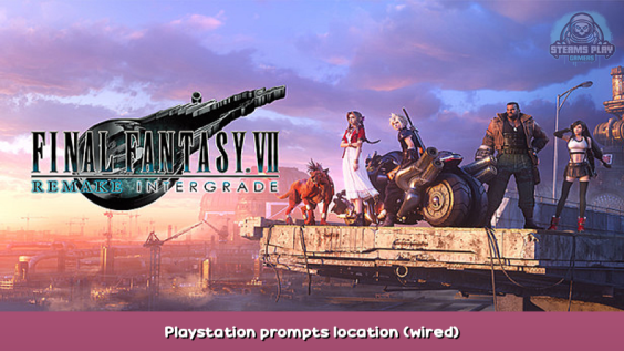 FINAL FANTASY VII REMAKE INTERGRADE Playstation prompts location (wired) 1 - steamsplay.com