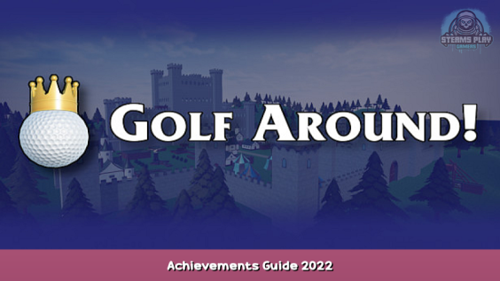 Golf Around! Achievements Guide 2022 1 - steamsplay.com
