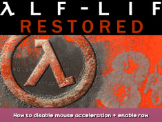 Half-Life: Restored How to disable mouse acceleration + enable raw mouse input 1 - steamsplay.com