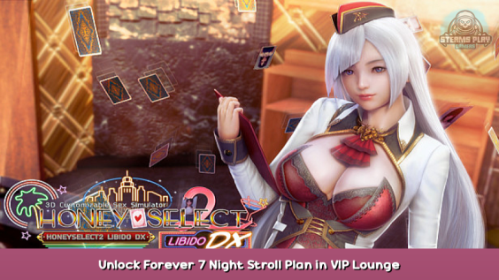 HoneySelect2Libido DX Unlock Forever 7 Night Stroll Plan in VIP Lounge Mod Guide 1 - steamsplay.com