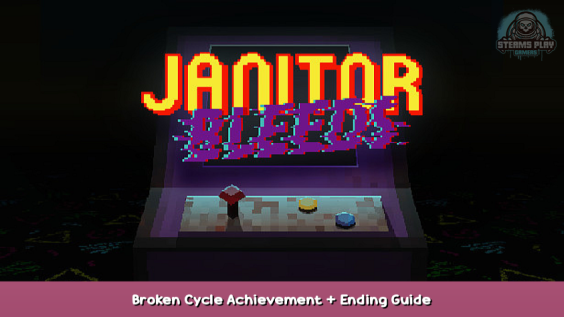 JANITOR BLEEDS Broken Cycle Achievement + Ending Guide 1 - steamsplay.com