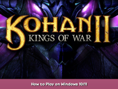 Kohan II: Kings of War How to Play on Windows 10/11 1 - steamsplay.com