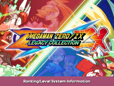 Mega Man Zero/ZX Legacy Collection Ranking/Level System Information 1 - steamsplay.com
