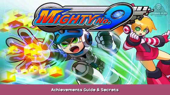 Mighty No. 9 Achievements Guide & Secrets 1 - steamsplay.com