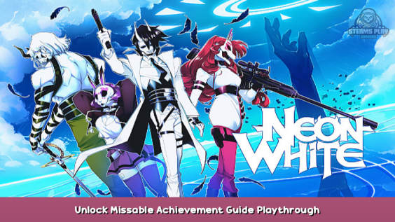 Neon White Unlock Missable Achievement Guide Playthrough 1 - steamsplay.com