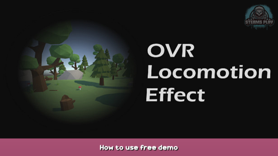 OVR Locomotion Effect How to use free demo 1 - steamsplay.com