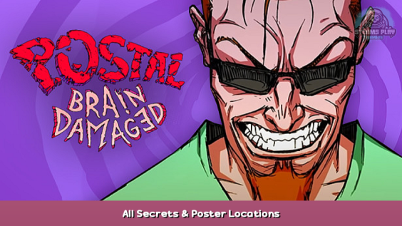 POSTAL Brain Damaged All Secrets & Poster Locations 1 - steamsplay.com