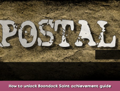 POSTAL How to unlock Boondock Saint achievement guide 1 - steamsplay.com