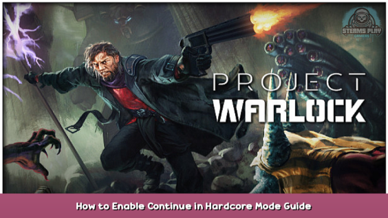 Project Warlock How to Enable Continue in Hardcore Mode Guide 1 - steamsplay.com