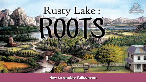 Rusty Lake: Roots How to enable fullscreen 1 - steamsplay.com