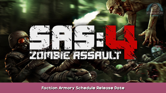 SAS: Zombie Assault 4 Faction Armory Schedule Release Date 1 - steamsplay.com