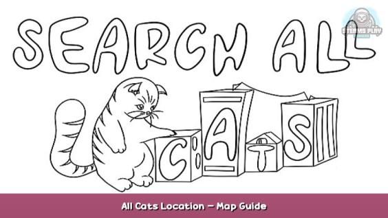 SEARCH ALL – CATS All Cats Location – Map Guide 1 - steamsplay.com