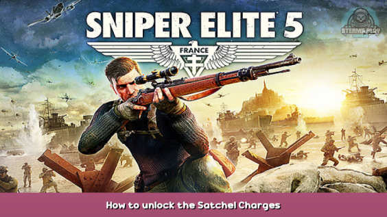 Sniper Elite 5 How to unlock the Satchel Charges 1 - steamsplay.com