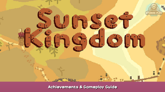 Sokpop S06: Sunset Kingdom Achievements & Gameplay Guide 1 - steamsplay.com