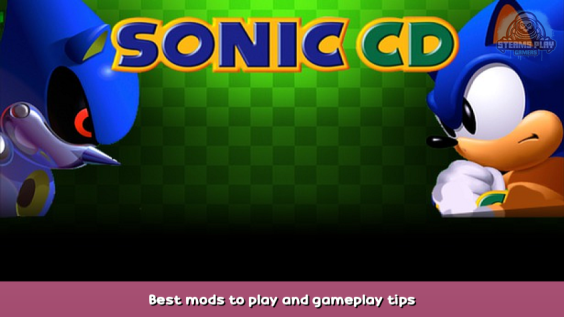 Sonic CD Best mods to play and gameplay tips 1 - steamsplay.com