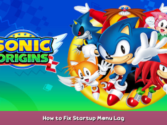 Sonic Origins How to Fix Startup Menu Lag 1 - steamsplay.com