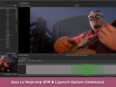 Source Filmmaker How to Improve SFM & Launch Option Command 1 - steamsplay.com